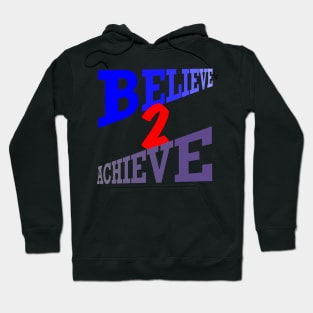 Believe2Achieve Hoodie